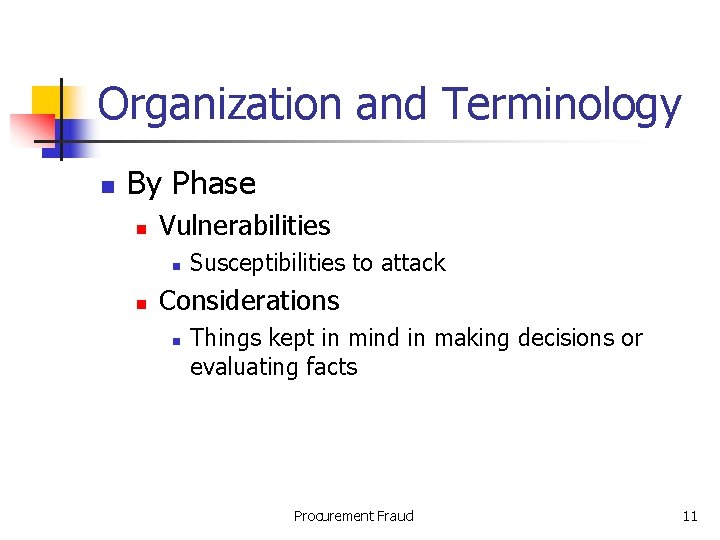 Organization and Terminology n By Phase n Vulnerabilities n n Susceptibilities to attack Considerations