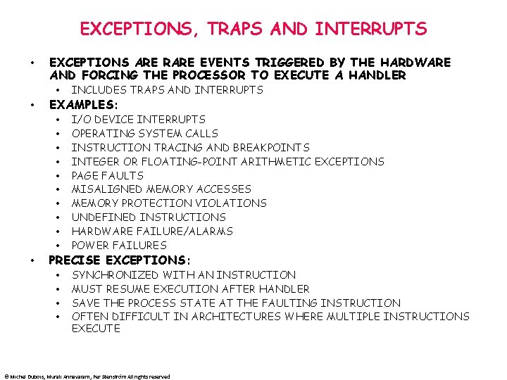 EXCEPTIONS, TRAPS AND INTERRUPTS • • • EXCEPTIONS ARE RARE EVENTS TRIGGERED BY THE