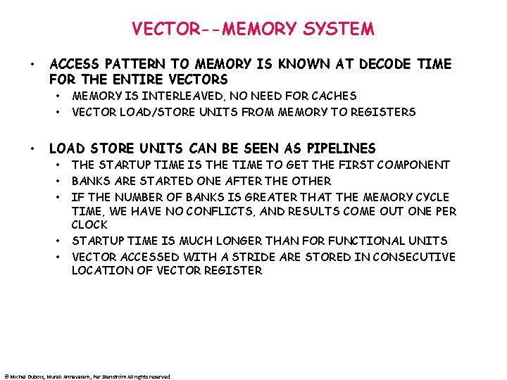 VECTOR--MEMORY SYSTEM • ACCESS PATTERN TO MEMORY IS KNOWN AT DECODE TIME FOR THE