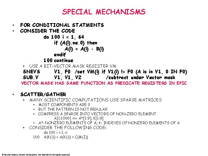 SPECIAL MECHANISMS • • FOR CONDITIONAL STATMENTS CONSIDER THE CODE do 100 i =