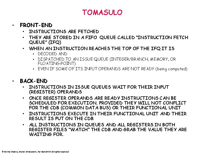 TOMASULO • FRONT-END • • • INSTRUCTIONS ARE FETCHED THEY ARE STORED IN A