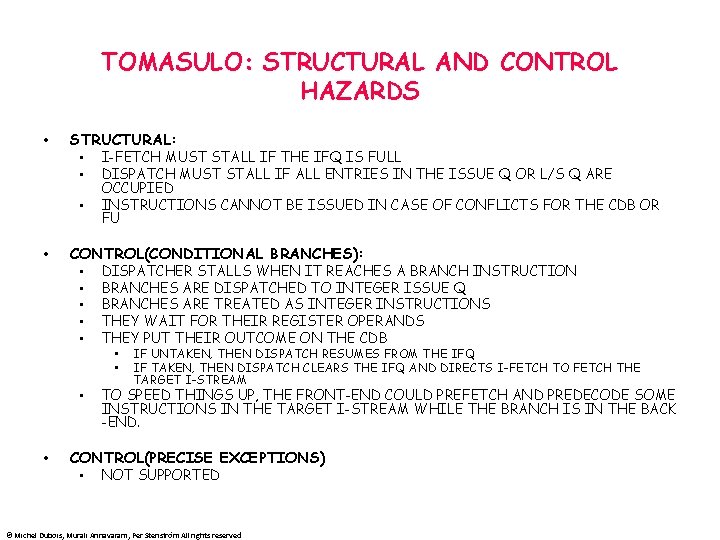 TOMASULO: STRUCTURAL AND CONTROL HAZARDS • STRUCTURAL: • I-FETCH MUST STALL IF THE IFQ