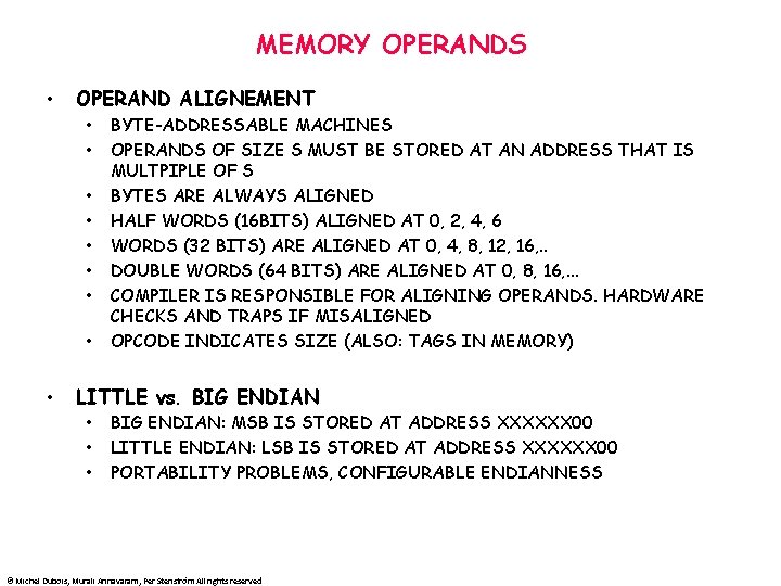 MEMORY OPERANDS • OPERAND ALIGNEMENT • • • BYTE-ADDRESSABLE MACHINES OPERANDS OF SIZE S