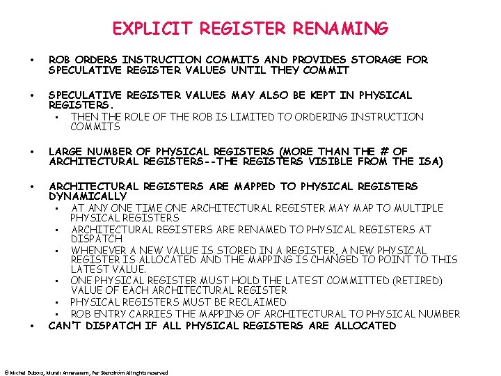 EXPLICIT REGISTER RENAMING • • ROB ORDERS INSTRUCTION COMMITS AND PROVIDES STORAGE FOR SPECULATIVE