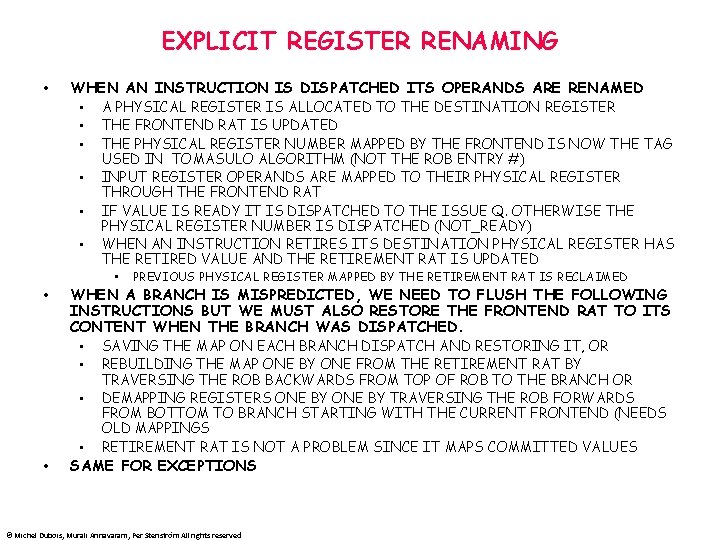 EXPLICIT REGISTER RENAMING • WHEN AN INSTRUCTION IS DISPATCHED ITS OPERANDS ARE RENAMED •