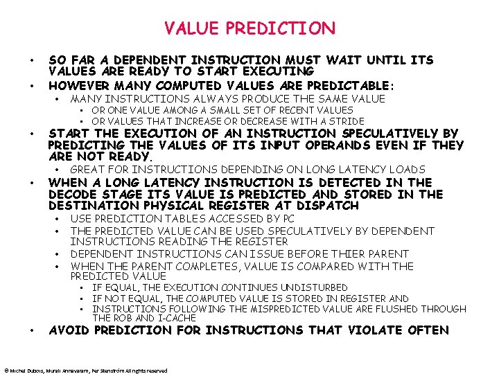 VALUE PREDICTION • • SO FAR A DEPENDENT INSTRUCTION MUST WAIT UNTIL ITS VALUES