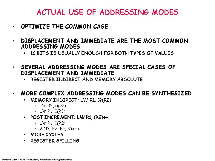 ACTUAL USE OF ADDRESSING MODES • OPTIMIZE THE COMMON CASE • DISPLACEMENT AND IMMEDIATE