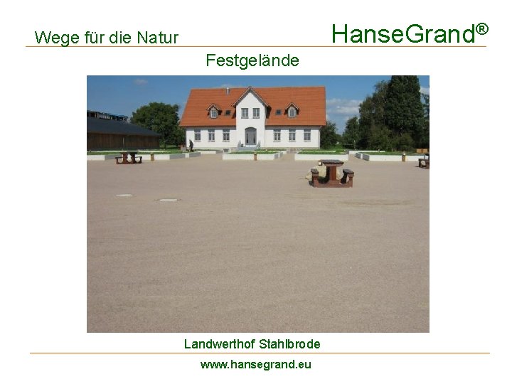 Hanse. Grand® Wege für die Natur Festgelände Landwerthof Stahlbrode www. hansegrand. eu 