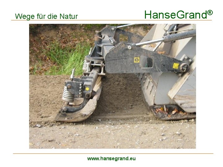Hanse. Grand® Wege für die Natur Wegesanierung www. hansegrand. eu 
