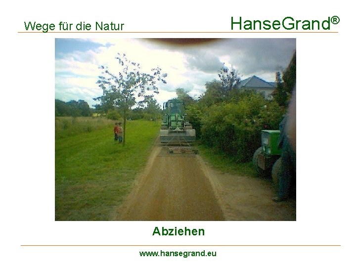 Hanse. Grand® Wege für die Natur Abziehen www. hansegrand. eu 