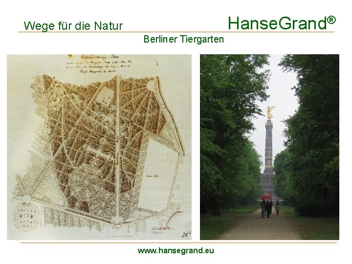 Hanse. Grand® Wege für die Natur Berliner Tiergarten www. hansegrand. eu 