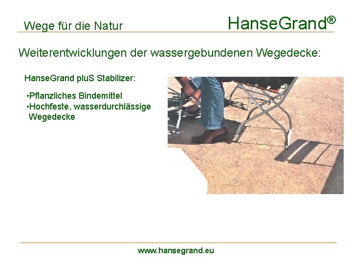 Hanse. Grand® Wege für die Natur Weiterentwicklungen der wassergebundenen Wegedecke: Hanse. Grand plu. S