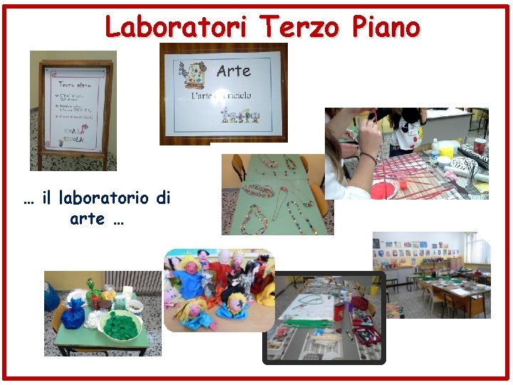 Laboratori Terzo Piano … il laboratorio di arte … 