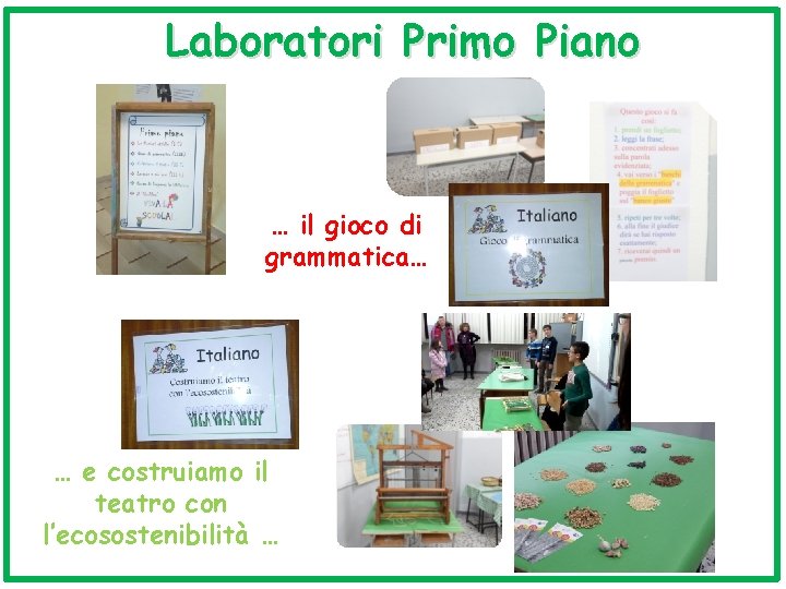 Laboratori Primo Piano … il gioco di grammatica… … e costruiamo il teatro con