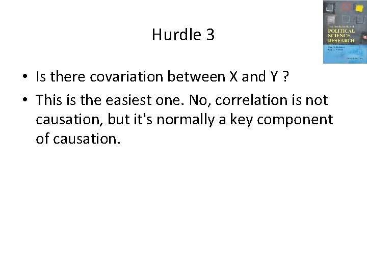 Hurdle 3 • Is there covariation between X and Y ? • This is Hurdle 3 • Is there covariation between X and Y ? • This is