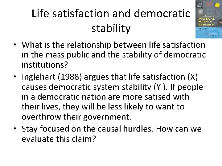 Life satisfaction and democratic stability • What is the relationship between life satisfaction in Life satisfaction and democratic stability • What is the relationship between life satisfaction in