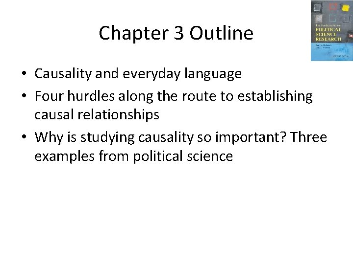Chapter 3 Outline • Causality and everyday language • Four hurdles along the route Chapter 3 Outline • Causality and everyday language • Four hurdles along the route