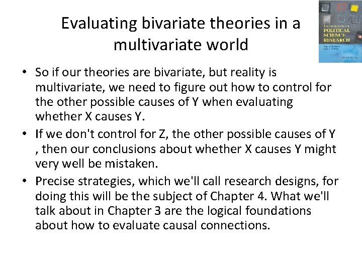 Evaluating bivariate theories in a multivariate world • So if our theories are bivariate, Evaluating bivariate theories in a multivariate world • So if our theories are bivariate,
