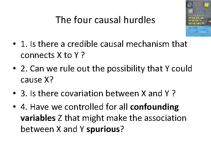 The four causal hurdles • 1. Is there a credible causal mechanism that connects The four causal hurdles • 1. Is there a credible causal mechanism that connects