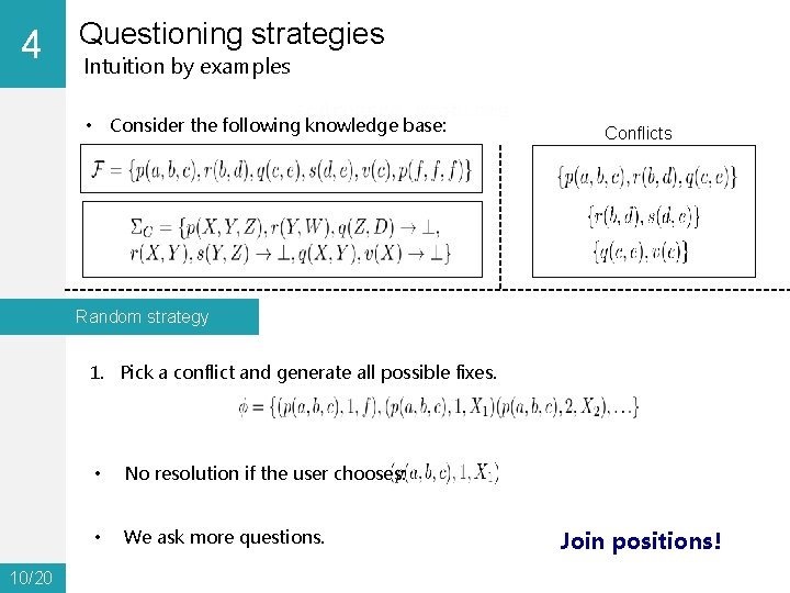 4 0 Questioning strategies Intuition by examples Consider the following knowledge base: • Conflicts