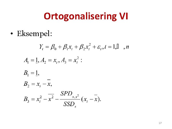 Ortogonalisering VI • Eksempel: 17 