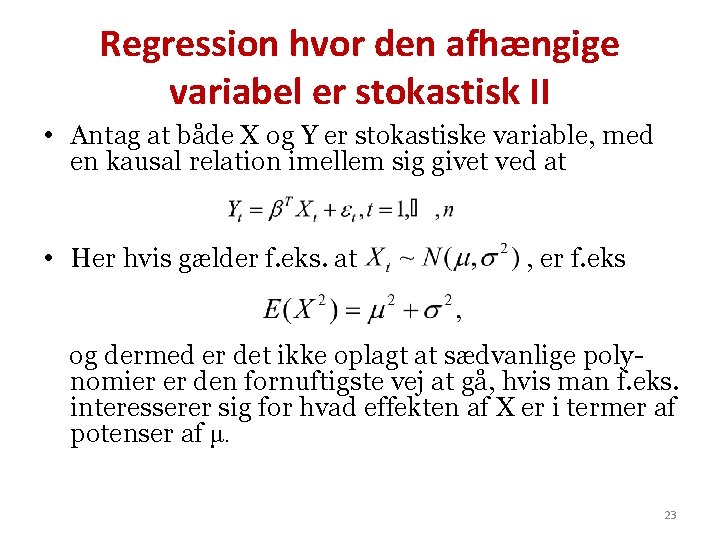 Regression hvor den afhængige variabel er stokastisk II • Antag at både X og