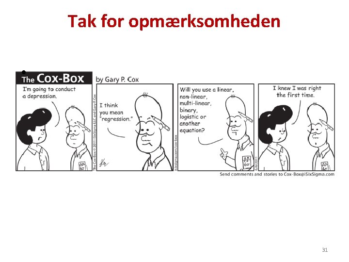 Tak for opmærksomheden • 31 