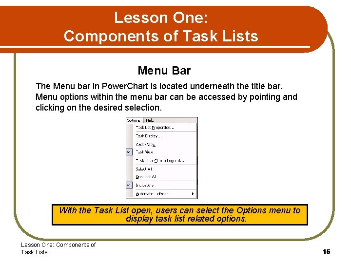 Lesson One: Components of Task Lists Menu Bar The Menu bar in Power. Chart