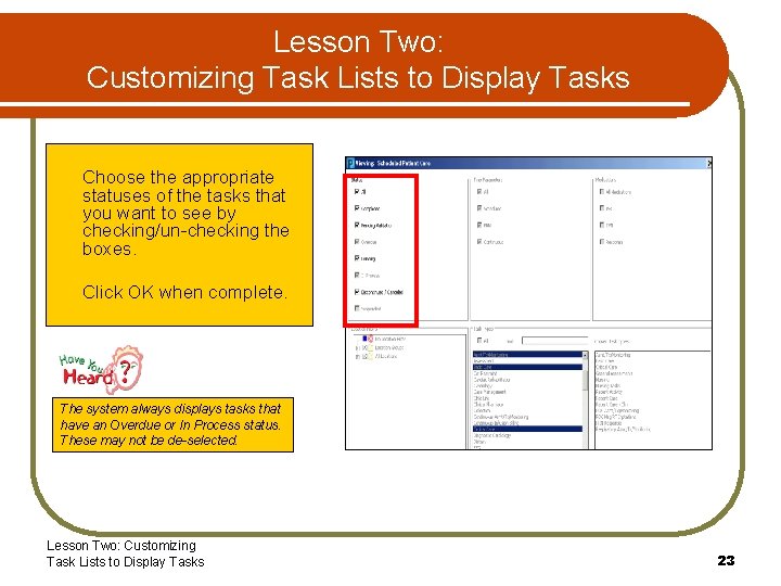 Lesson Two: Customizing Task Lists to Display Tasks Choose the appropriate statuses of the