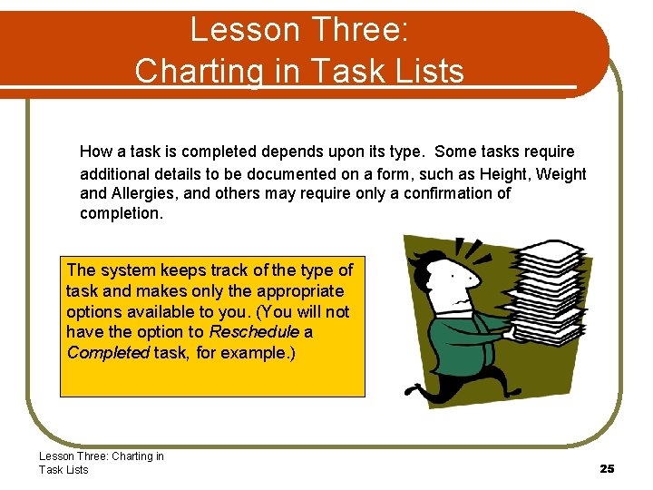 Lesson Three: Charting in Task Lists How a task is completed depends upon its
