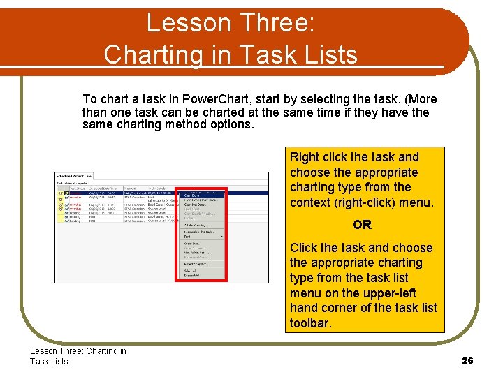 Lesson Three: Charting in Task Lists To chart a task in Power. Chart, start