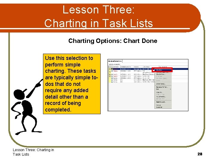 Lesson Three: Charting in Task Lists Charting Options: Chart Done Use this selection to