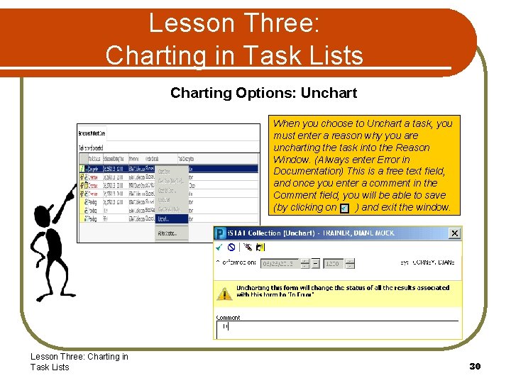 Lesson Three: Charting in Task Lists Charting Options: Unchart When you choose to Unchart