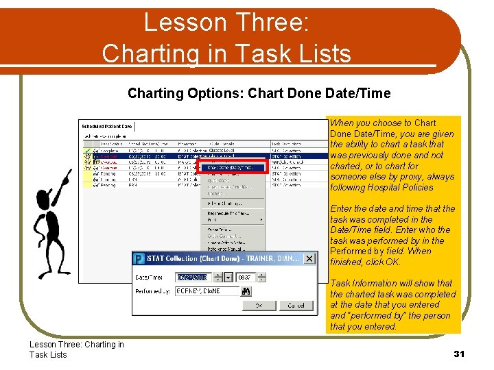 Lesson Three: Charting in Task Lists Charting Options: Chart Done Date/Time When you choose