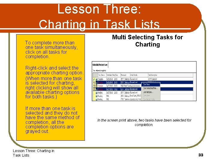 Lesson Three: Charting in Task Lists To complete more than one task simultaneously, click