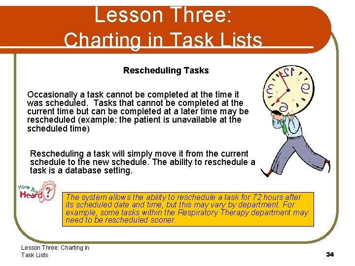 Lesson Three: Charting in Task Lists Rescheduling Tasks Occasionally a task cannot be completed