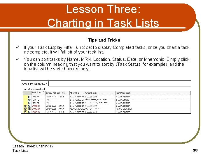 Lesson Three: Charting in Task Lists Tips and Tricks ü If your Task Display