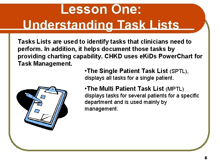 Lesson One: Understanding Task Lists Tasks Lists are used to identify tasks that clinicians