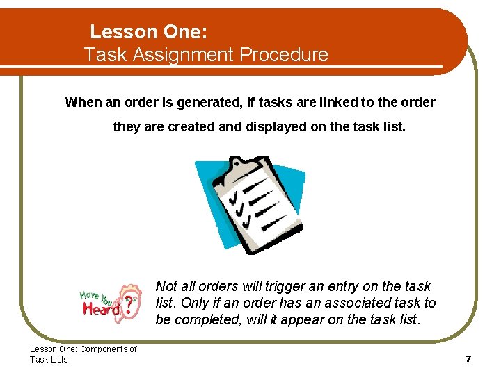 Lesson One: Task Assignment Procedure When an order is generated, if tasks are linked