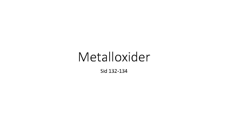 Metalloxider Sid 132 -134 