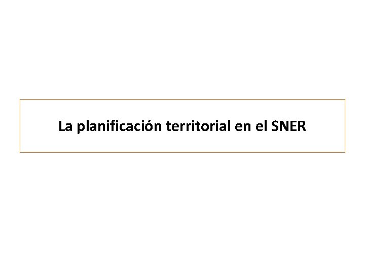 La planificación territorial en el SNER 