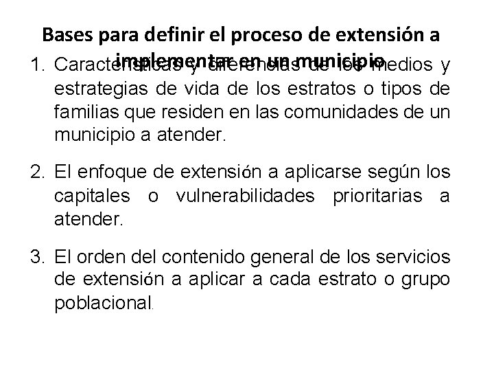 Bases para definir el proceso de extensión a implementar en un municipio 1. Características