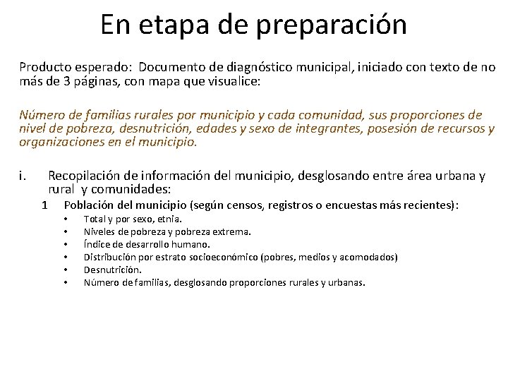 En etapa de preparación Producto esperado: Documento de diagnóstico municipal, iniciado con texto de