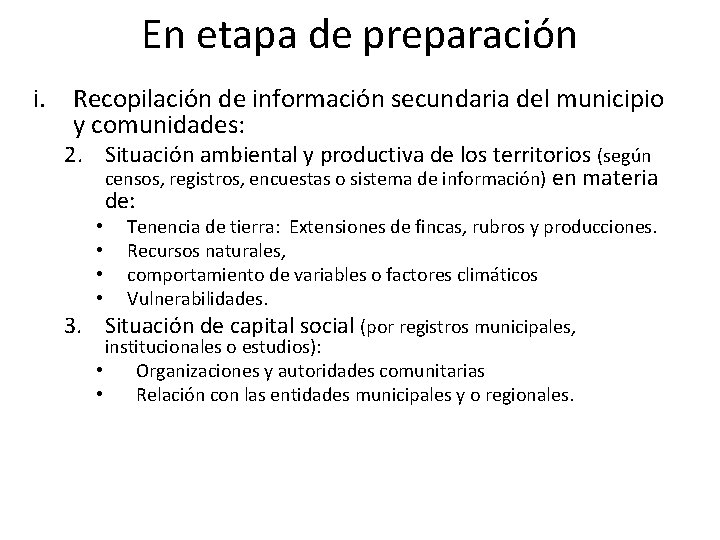 En etapa de preparación i. Recopilación de información secundaria del municipio y comunidades: 2.