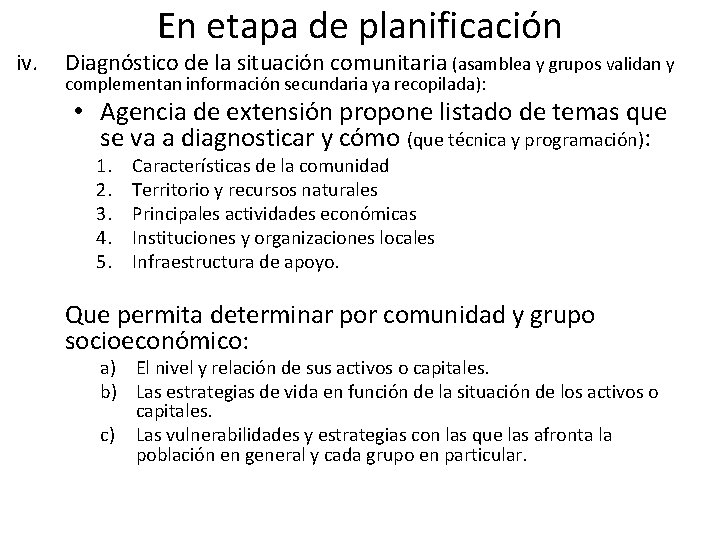 iv. En etapa de planificación Diagnóstico de la situación comunitaria (asamblea y grupos validan