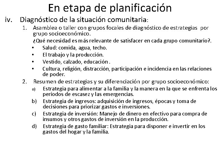 En etapa de planificación iv. Diagnóstico de la situación comunitaria: 1. Asamblea o taller