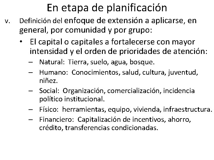 En etapa de planificación v. Definición del enfoque de extensión a aplicarse, en general,