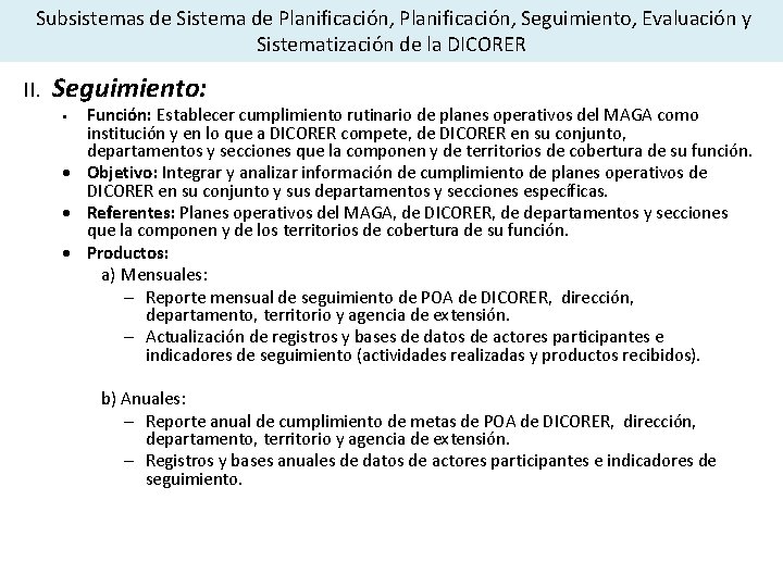  Subsistemas de Sistema de Planificación, Seguimiento, Evaluación y Sistematización de la DICORER II.