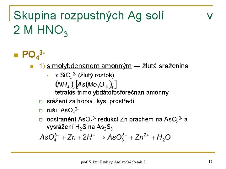 Skupina rozpustných Ag solí 2 M HNO 3 n v PO 43 n 1)