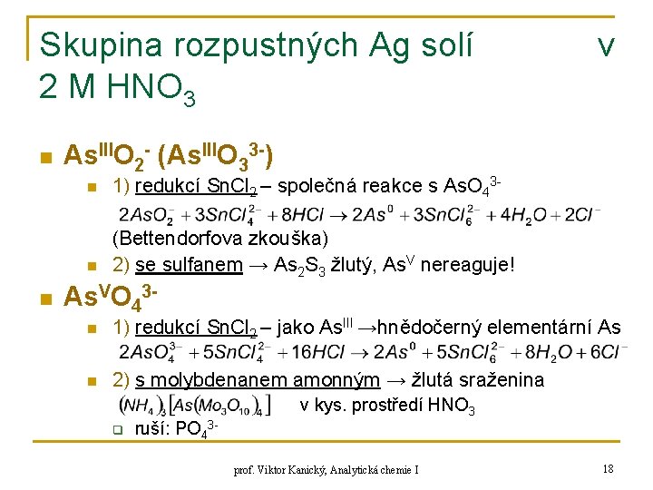 Skupina rozpustných Ag solí 2 M HNO 3 n n v As. IIIO 2